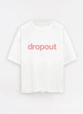 White t-shirt with 'dropout' printed in pink on a white background