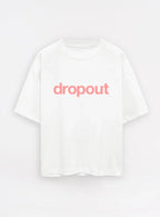 White t-shirt with 'dropout' printed in pink on a white background